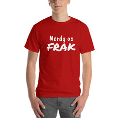 Nerdy As FRAK t-shirt (unisex)